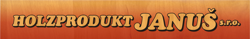 HOLZPRODUKT JANUŠ s. r. o.